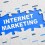 The Importance of Internet Marketing