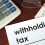 Understand What to Do About Withholding Tax in Accounting