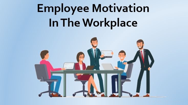 Motivating Your Workforce